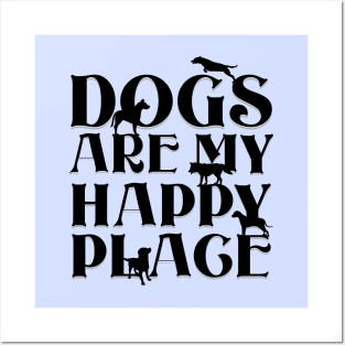 Dogs are my Happy Place - Bold black text & dog silhouettes Posters and Art